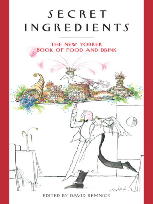 Title details for Secret Ingredients by David Remnick - Available
